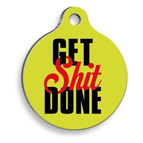 Get Shit Done Yuvarlak Şekilli Kedi ve Köpek Künyesi